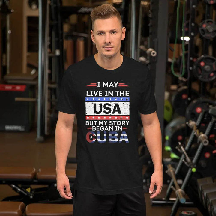 Cuban-American Pride T-Shirt – My Story Began in Cuba Tee for Immigrants &amp; First-Gen Latinos