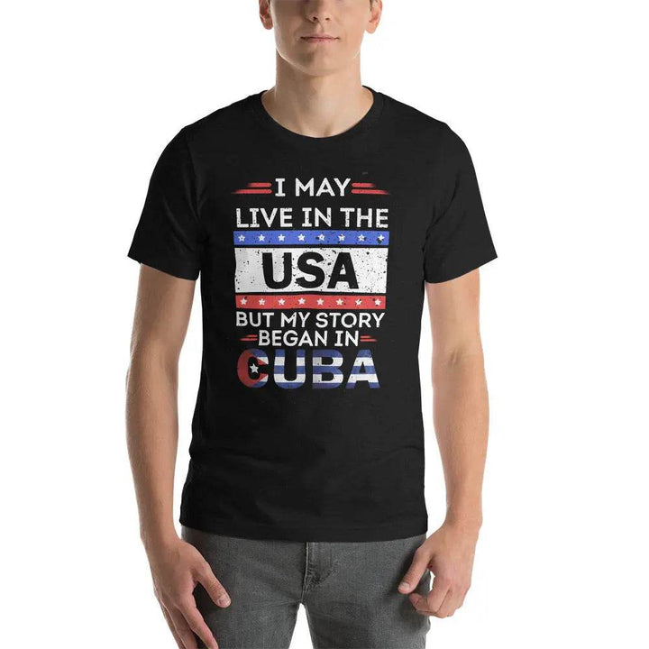 Cuban-American Pride T-Shirt – My Story Began in Cuba Tee for Immigrants &amp; First-Gen Latinos