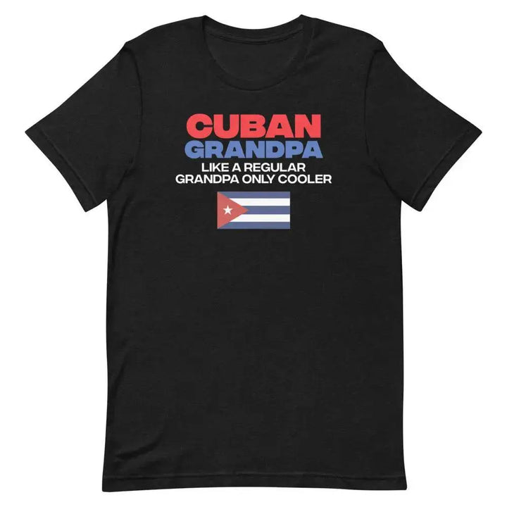 Cuban Grandpa T-Shirt – Funny Abuelito Gift Tee for Cool Cuban Grandfathers
