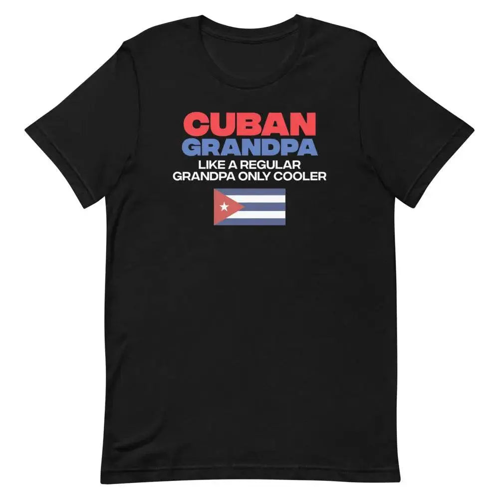 Cuban Grandpa T-Shirt – Funny Abuelito Gift Tee for Cool Cuban Grandfathers