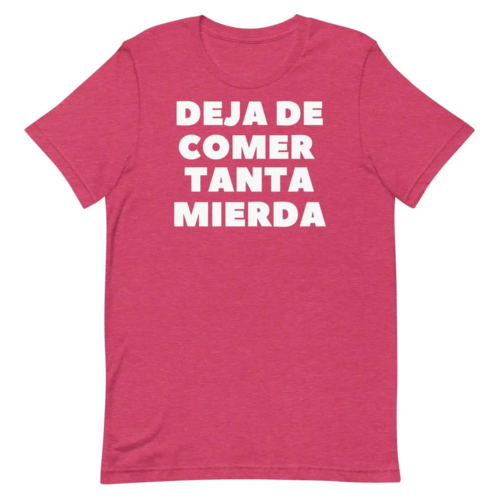 Deja de Comer Tanta Mierda T-Shirt – Funny Cuban Spanish Graphic Tee for Men &amp; Women