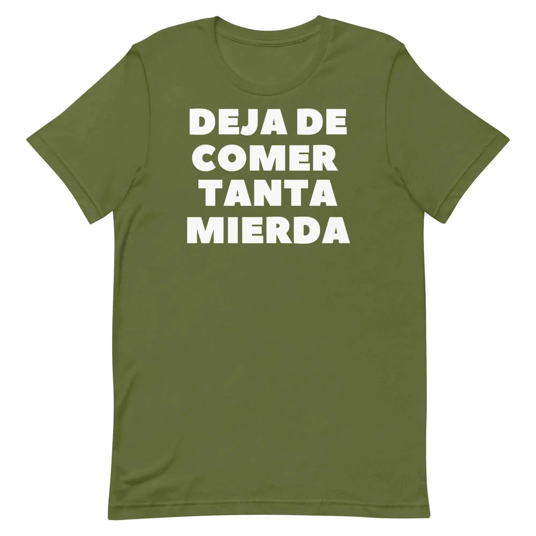 Deja de Comer Tanta Mierda T-Shirt – Funny Cuban Spanish Graphic Tee for Men &amp; Women