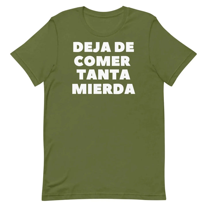 Deja de Comer Tanta Mierda T-Shirt – Funny Cuban Spanish Graphic Tee for Men &amp; Women