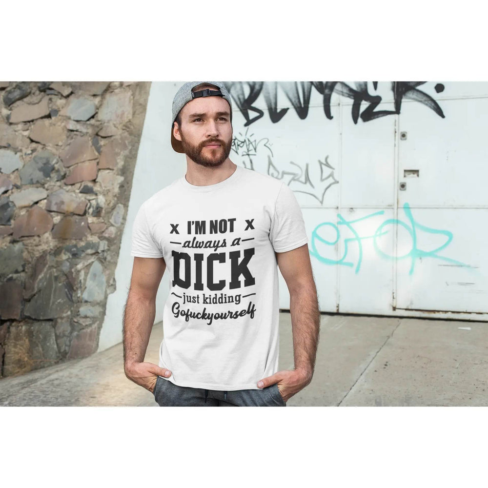 I'm Not Always A Dick - Short-sleeve unisex t-shirt - Miami 305 Shirts