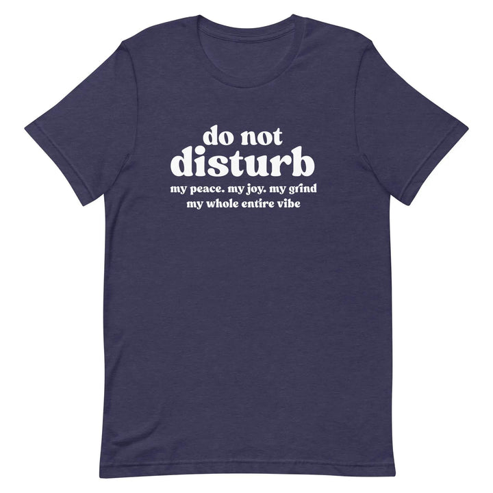 “Do Not Disturb” Self-Care Unisex T-Shirt – Protect Your Peace Tee