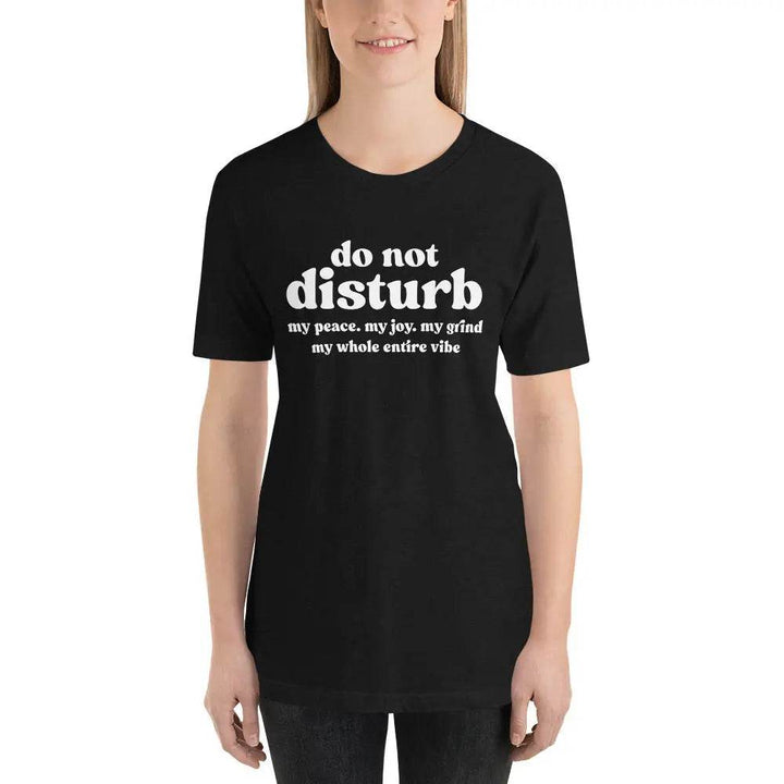 “Do Not Disturb” Self-Care Unisex T-Shirt – Protect Your Peace Tee