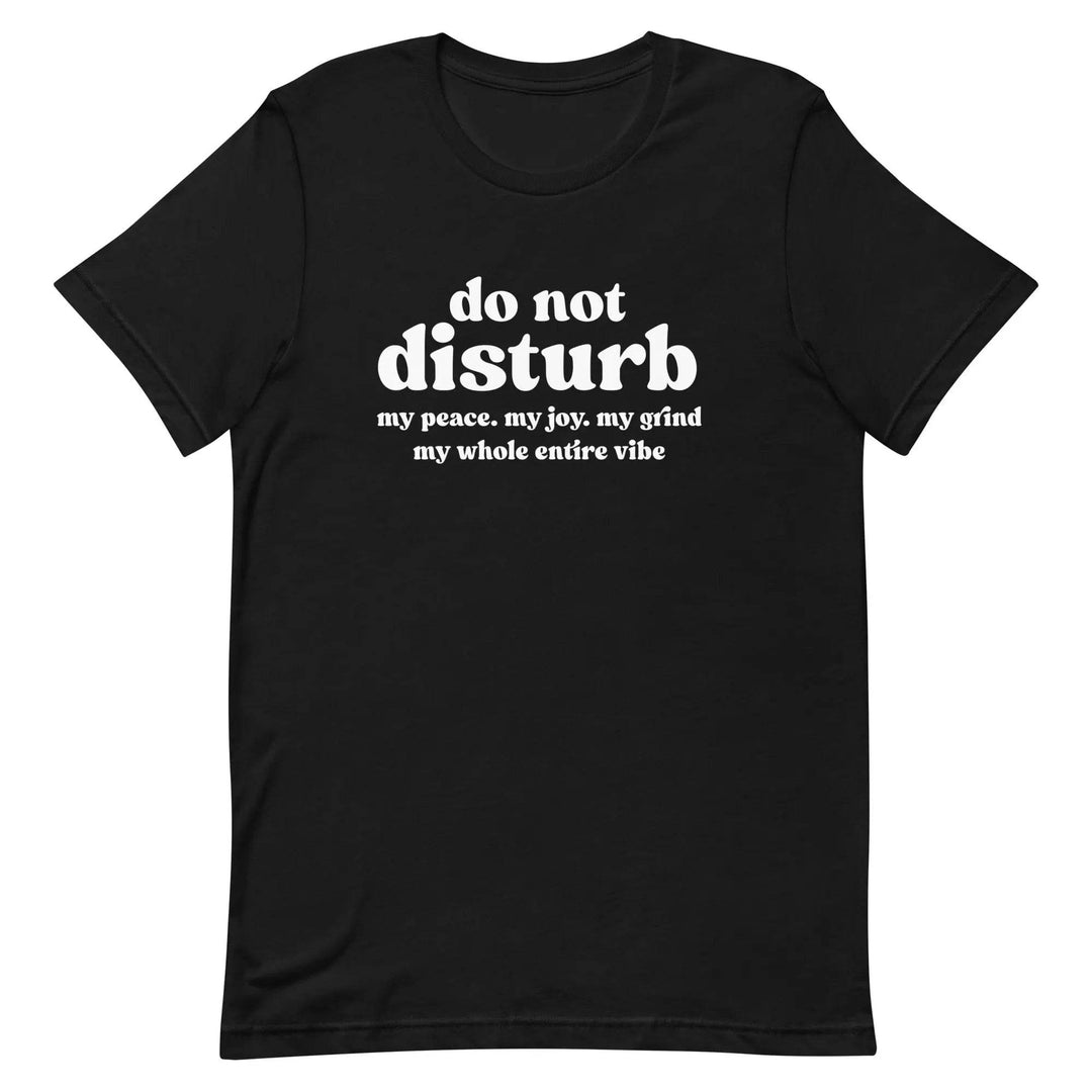 “Do Not Disturb” Self-Care Unisex T-Shirt – Protect Your Peace Tee