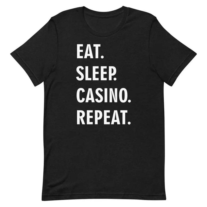 Eat Sleep Casino Repeat T-Shirt – Funny Gambling Lifestyle Tee for Men &amp; Women