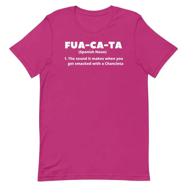 Fua-Ca-Ta T-Shirt – Funny Cuban Saying Tee Inspired by Chancleta Culture &amp; Latino Sass