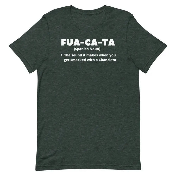 Fua-Ca-Ta T-Shirt – Funny Cuban Saying Tee Inspired by Chancleta Culture &amp; Latino Sass