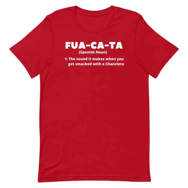 Fua-Ca-Ta T-Shirt – Funny Cuban Saying Tee Inspired by Chancleta Culture &amp; Latino Sass