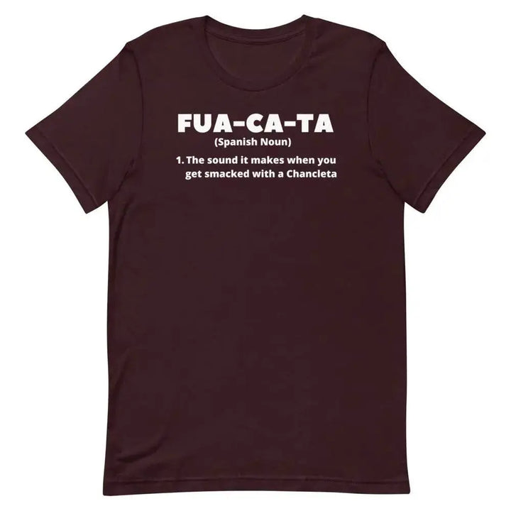 Fua-Ca-Ta T-Shirt – Funny Cuban Saying Tee Inspired by Chancleta Culture &amp; Latino Sass