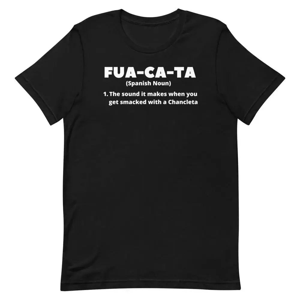 Fua-Ca-Ta T-Shirt – Funny Cuban Saying Tee Inspired by Chancleta Culture &amp; Latino Sass
