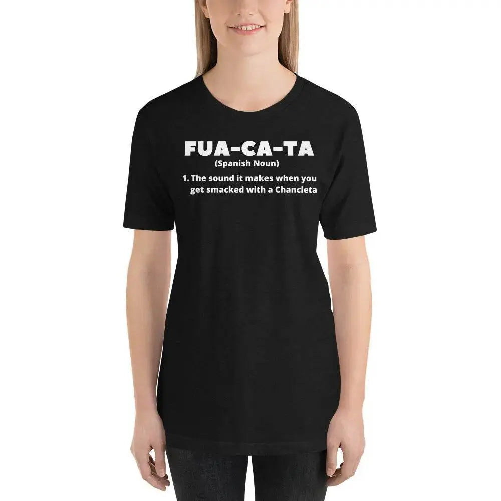 Fua-Ca-Ta T-Shirt – Funny Cuban Saying Tee Inspired by Chancleta Culture &amp; Latino Sass