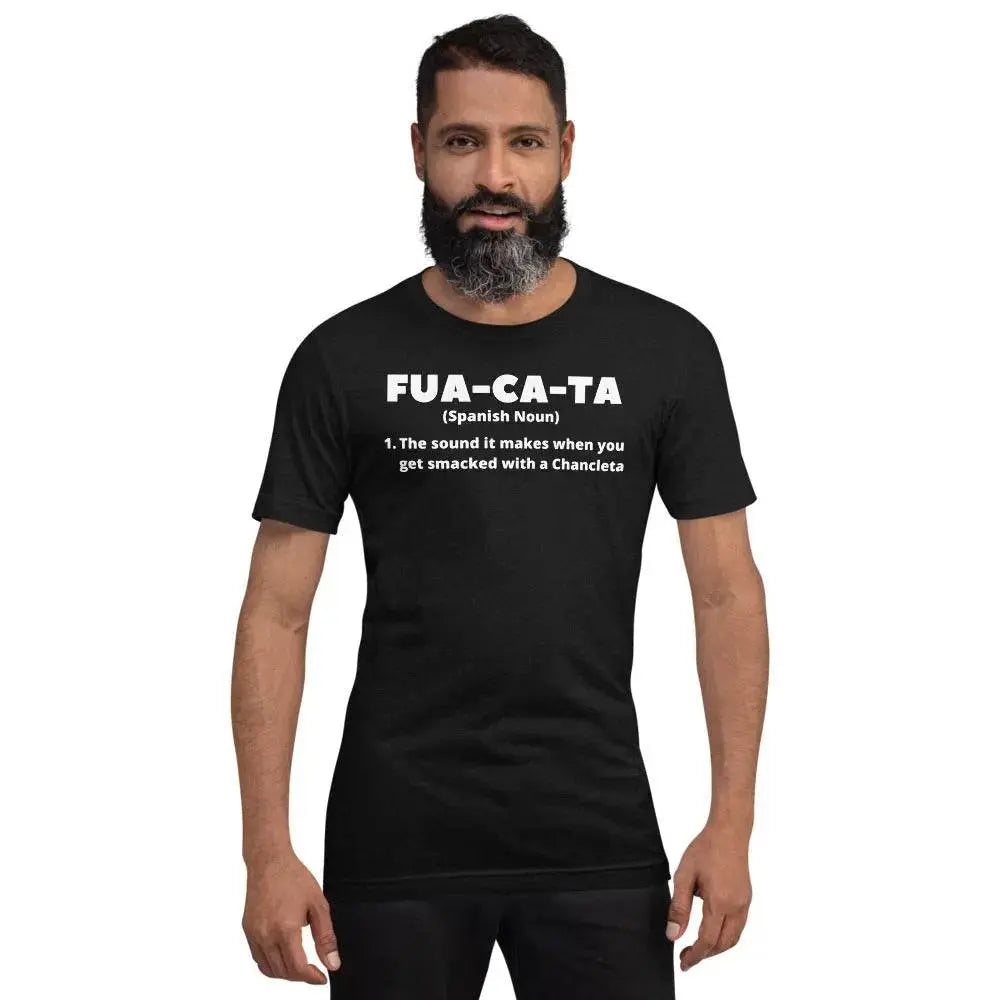 Fua-Ca-Ta T-Shirt – Funny Cuban Saying Tee Inspired by Chancleta Culture &amp; Latino Sass