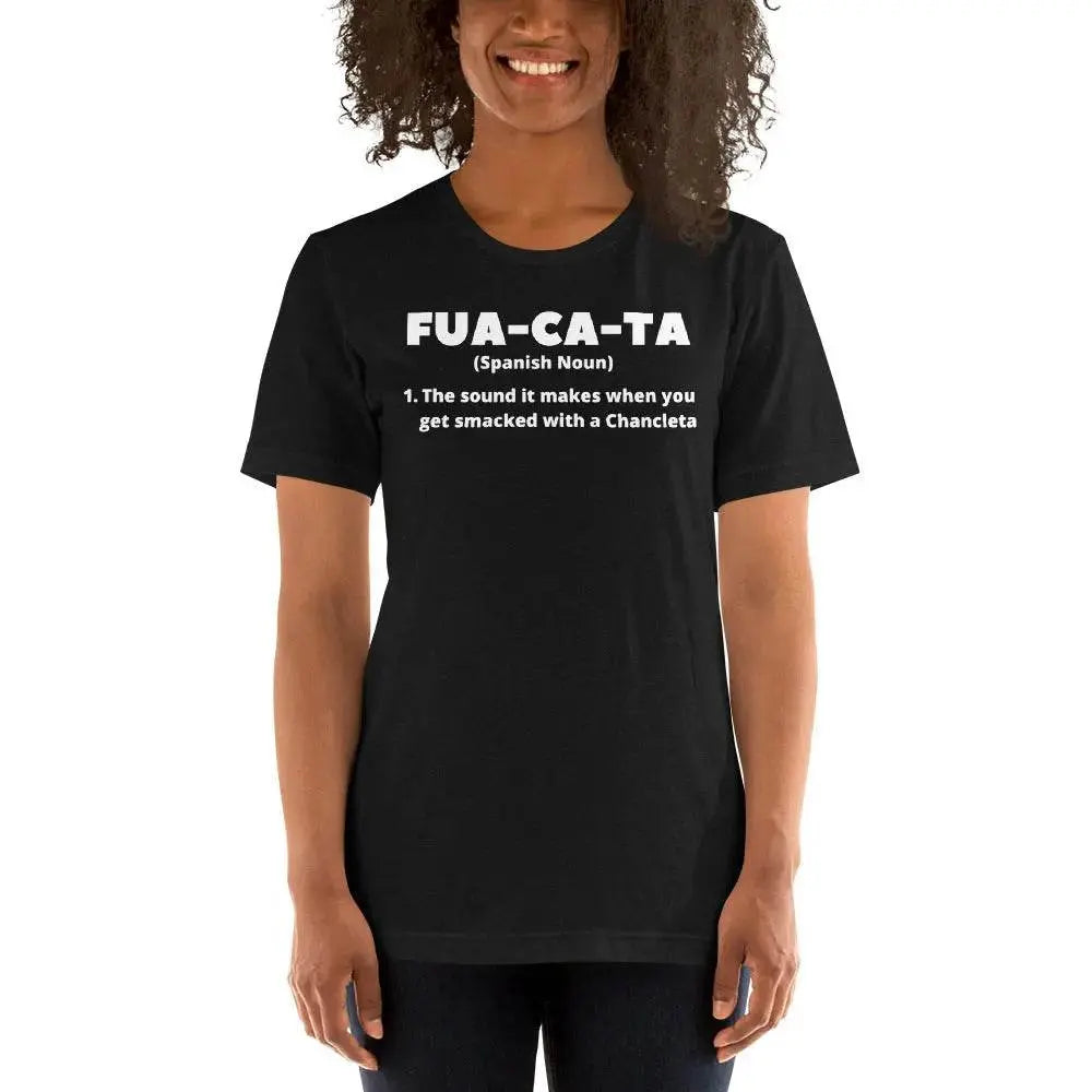 Fua-Ca-Ta T-Shirt – Funny Cuban Saying Tee Inspired by Chancleta Culture &amp; Latino Sass