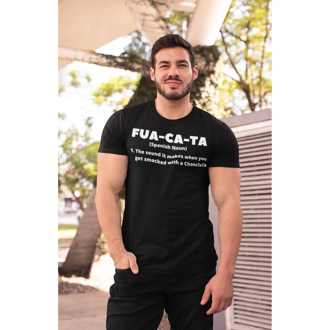 Fua-Ca-Ta T-Shirt – Funny Cuban Saying Tee Inspired by Chancleta Culture &amp; Latino Sass