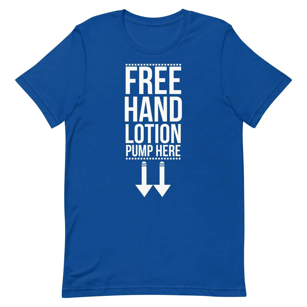 Funny “Free Hand Lotion – Pump Here” T-Shirt – Dirty Joke Graphic Tee for Men &amp; Women