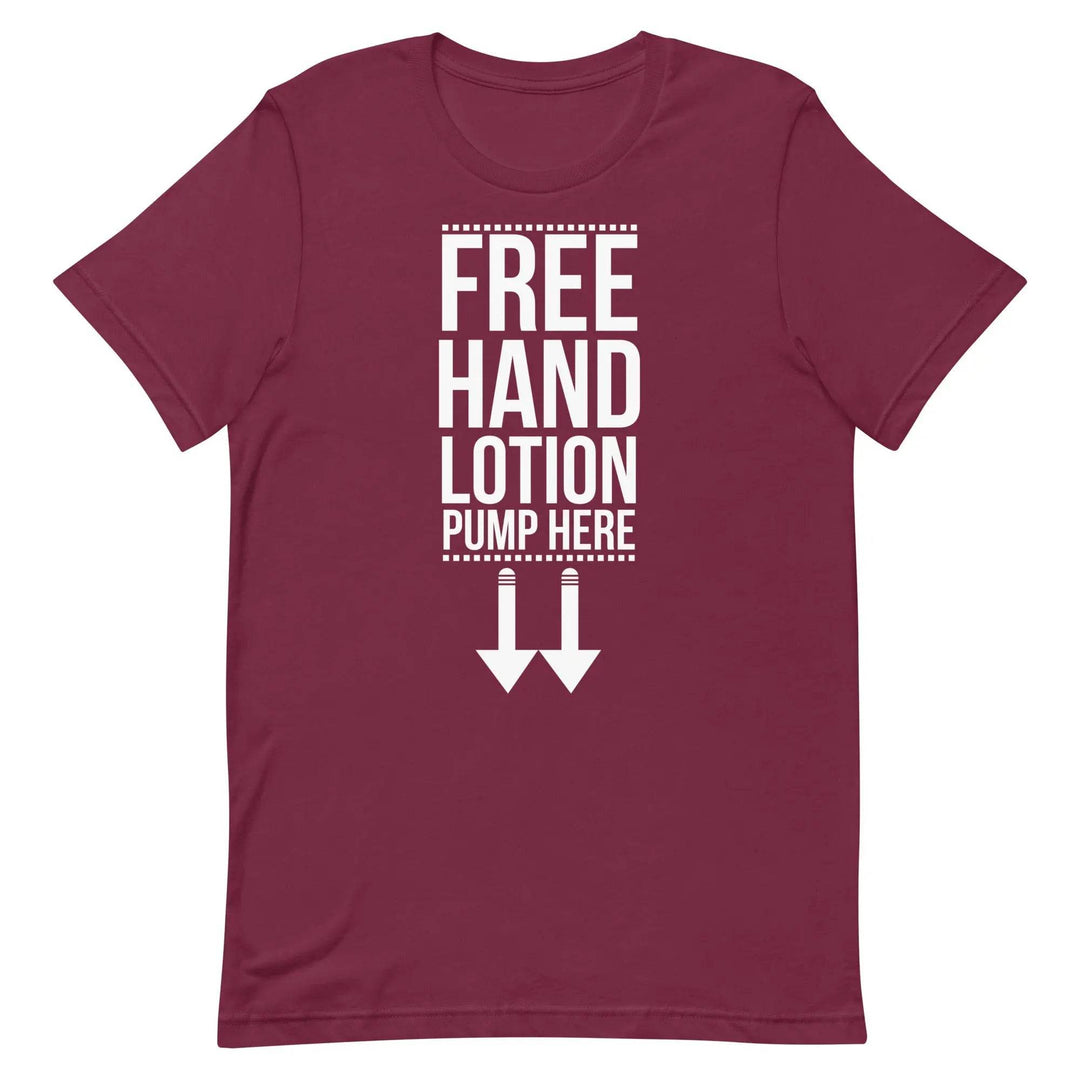 Funny “Free Hand Lotion – Pump Here” T-Shirt – Dirty Joke Graphic Tee for Men &amp; Women
