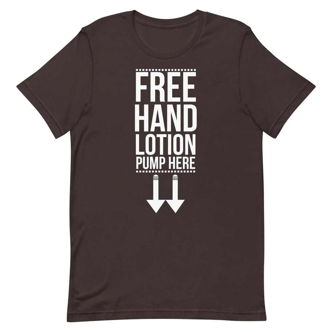 Funny “Free Hand Lotion – Pump Here” T-Shirt – Dirty Joke Graphic Tee for Men &amp; Women