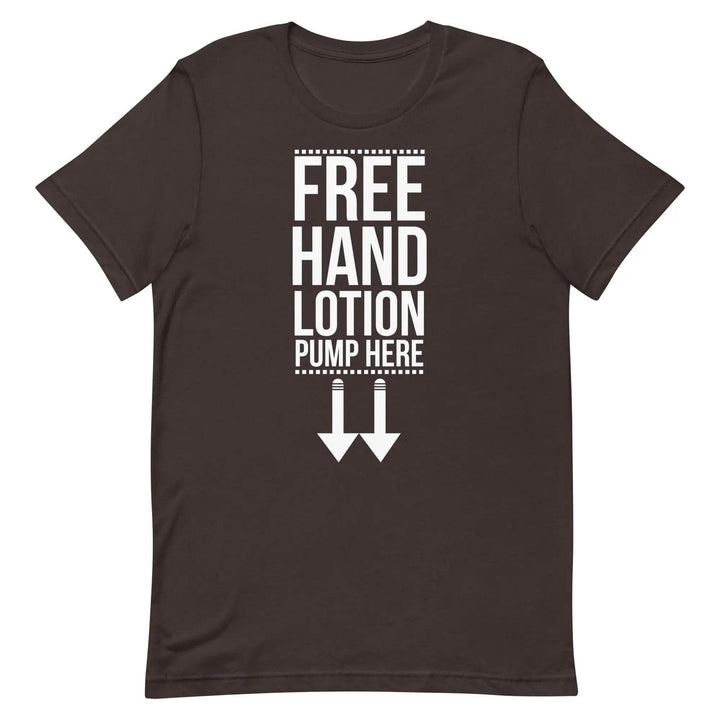 Funny “Free Hand Lotion – Pump Here” T-Shirt – Dirty Joke Graphic Tee for Men &amp; Women