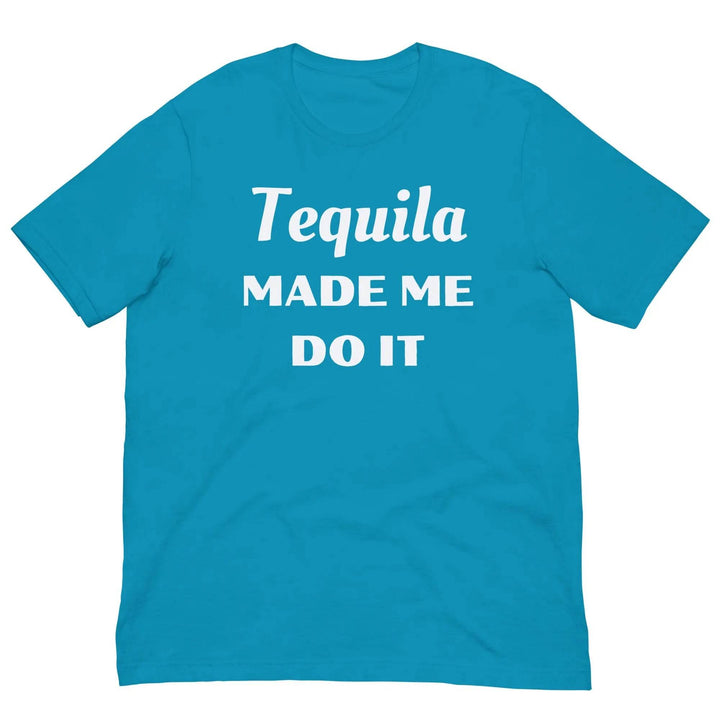 Funny “Tequila Made Me Do It” Unisex T-Shirt – Drinking Party Shirt