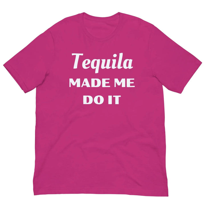 Funny “Tequila Made Me Do It” Unisex T-Shirt – Drinking Party Shirt