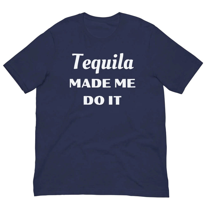 Funny “Tequila Made Me Do It” Unisex T-Shirt – Drinking Party Shirt