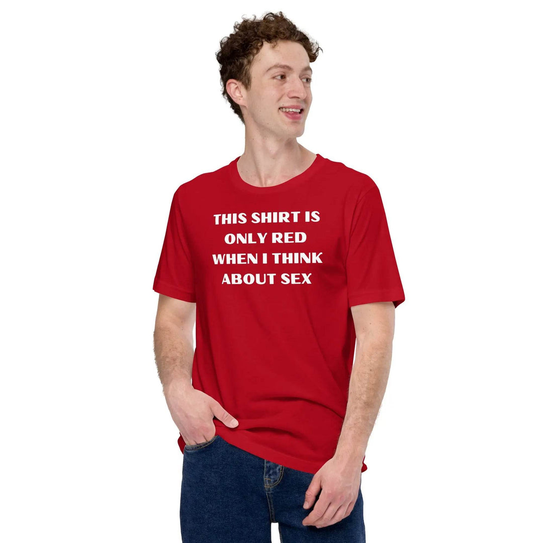Funny "This Shirt Turns Red When I Get Excited" Unisex T-Shirt