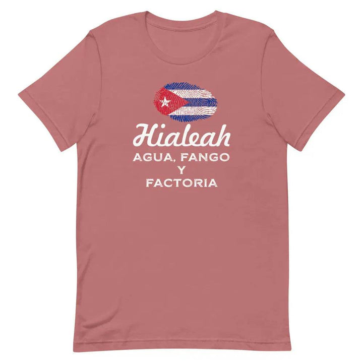 Hialeah – Agua, Fango y Factoría T-Shirt – Funny Cuban Miami Local Tee