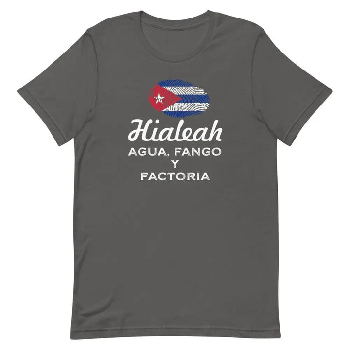 Hialeah – Agua, Fango y Factoría T-Shirt – Funny Cuban Miami Local Tee