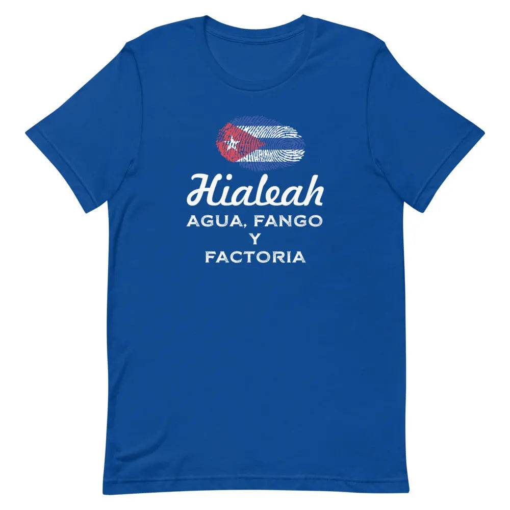 Hialeah – Agua, Fango y Factoría T-Shirt – Funny Cuban Miami Local Tee