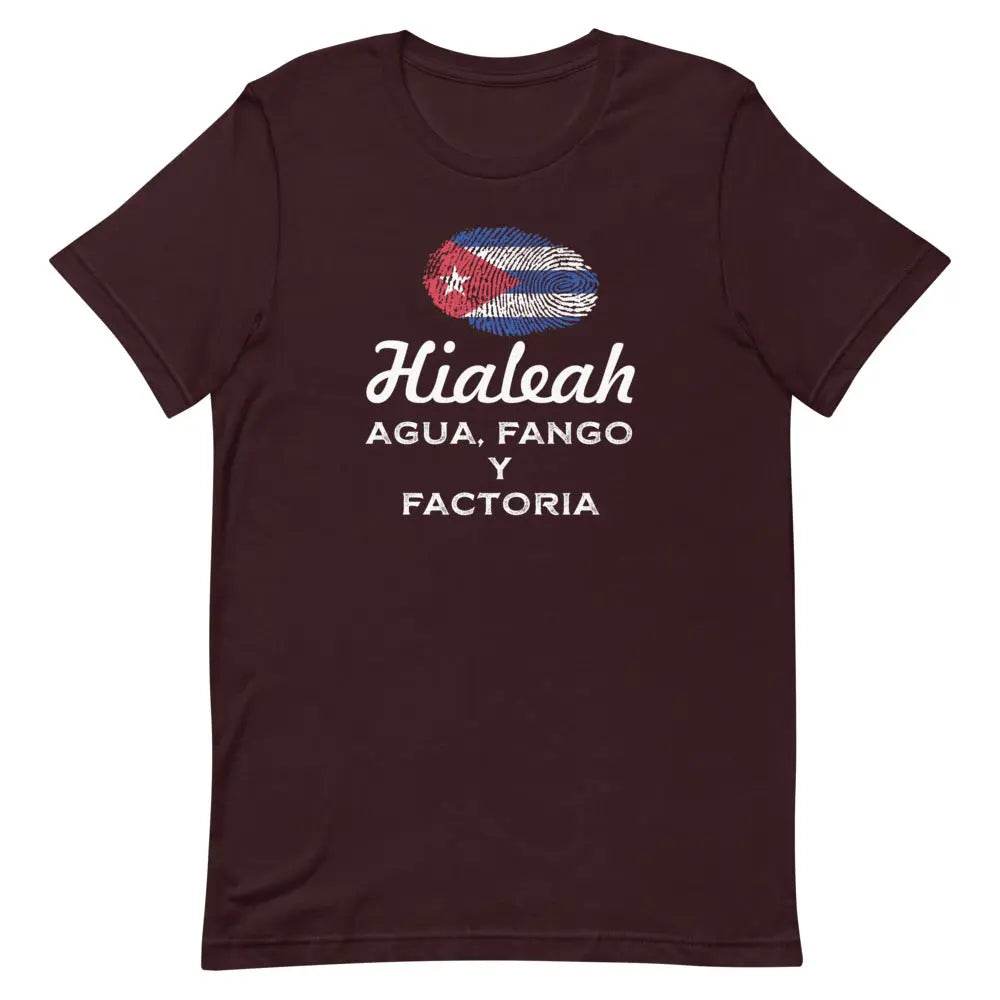 Hialeah – Agua, Fango y Factoría T-Shirt – Funny Cuban Miami Local Tee