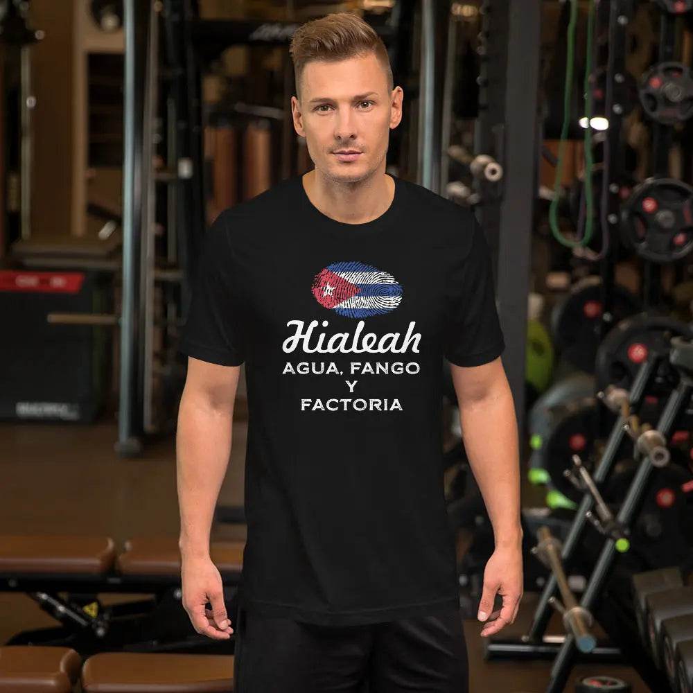 Hialeah – Agua, Fango y Factoría T-Shirt – Funny Cuban Miami Local Tee