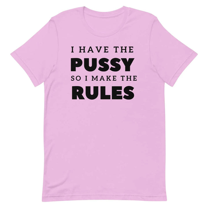 I Have the Pu* So I Call the Rules T-Shirt – Bold Funny Feminist Graphic Tee for Women &amp; Unisex
