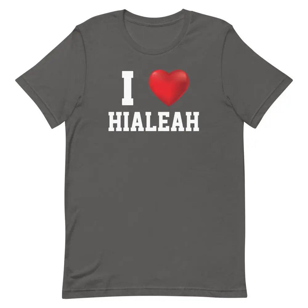 I Love Hialeah T-Shirt – Funny Miami Local Pride Tee for Cuban-American 305 Fans