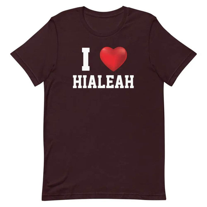 I Love Hialeah T-Shirt – Funny Miami Local Pride Tee for Cuban-American 305 Fans
