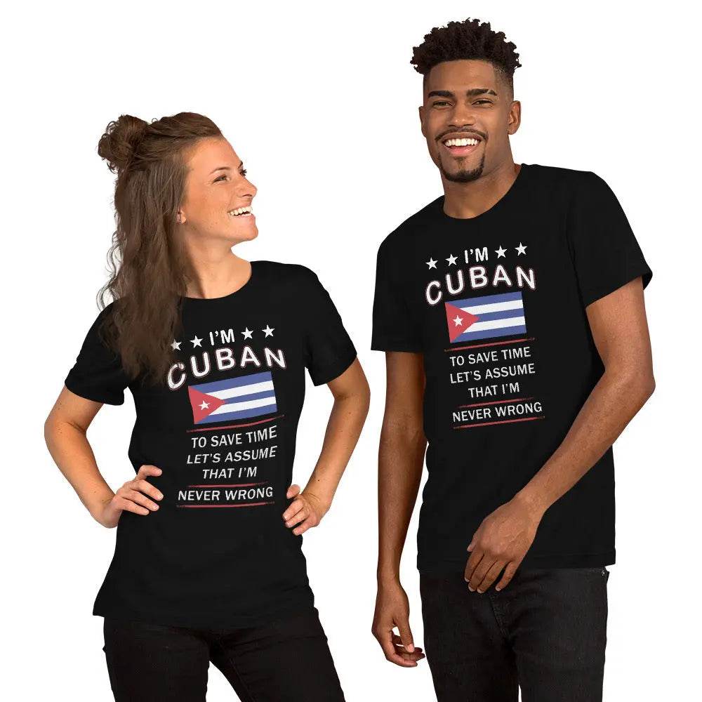 I’m Cuban So I’m Never Wrong T-Shirt – Funny Cuban Pride Tee for Sassy Latin Vibes