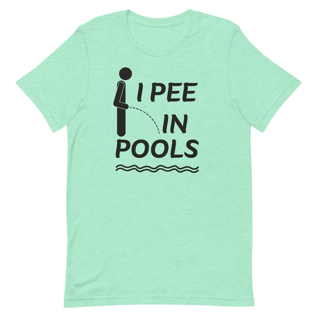 I PEE IN POOLS Funny T-Shirt – Offensive Humor Gag Tee for Pool Parties &amp; Summer Chaos
