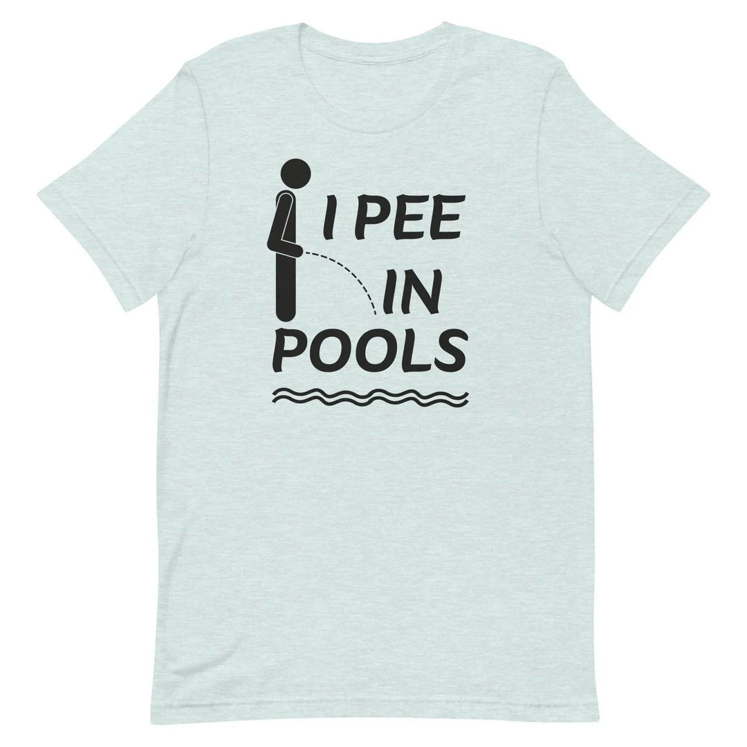 I PEE IN POOLS Funny T-Shirt – Offensive Humor Gag Tee for Pool Parties &amp; Summer Chaos