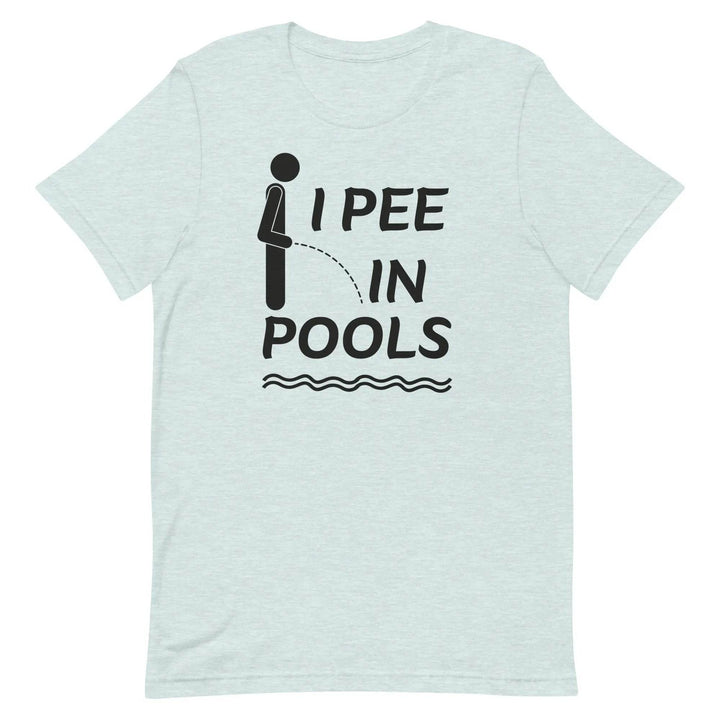 I PEE IN POOLS Funny T-Shirt – Offensive Humor Gag Tee for Pool Parties &amp; Summer Chaos