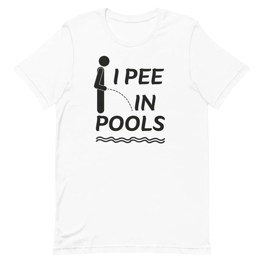 I PEE IN POOLS Funny T-Shirt – Offensive Humor Gag Tee for Pool Parties &amp; Summer Chaos