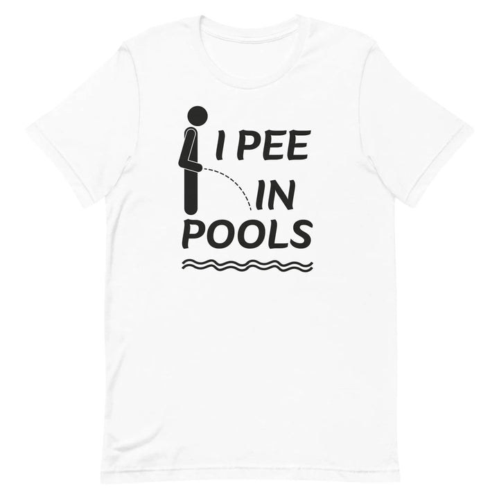 I PEE IN POOLS Funny T-Shirt – Offensive Humor Gag Tee for Pool Parties &amp; Summer Chaos