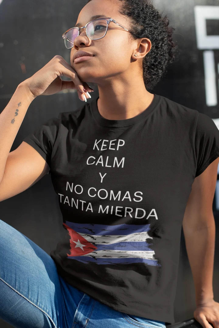 Keep Calm y No Comas Tanta Mierda T-Shirt – Funny Cuban Saying Tee in Spanglish
