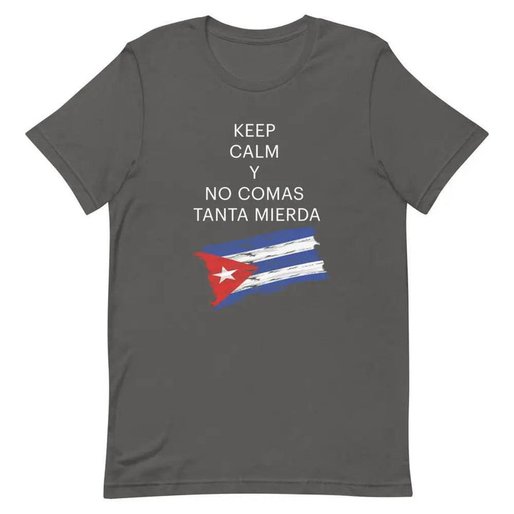 Keep Calm y No Comas Tanta Mierda T-Shirt – Funny Cuban Saying Tee in Spanglish