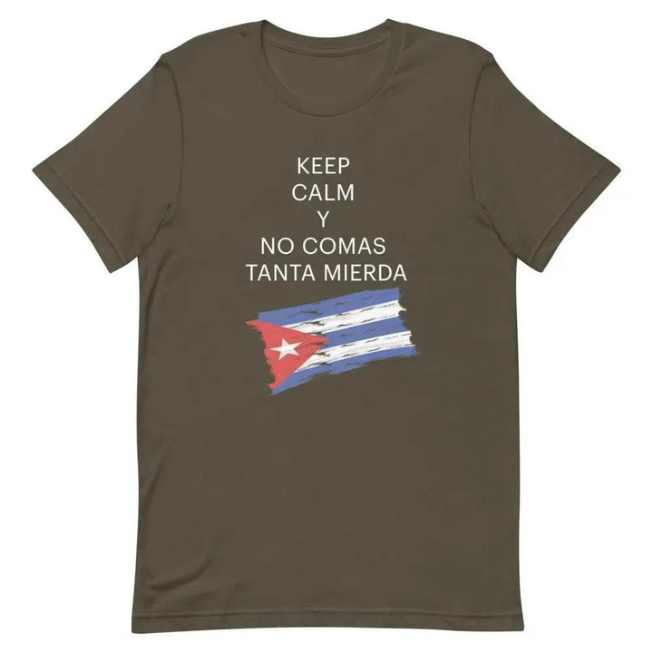 Keep Calm y No Comas Tanta Mierda T-Shirt – Funny Cuban Saying Tee in Spanglish