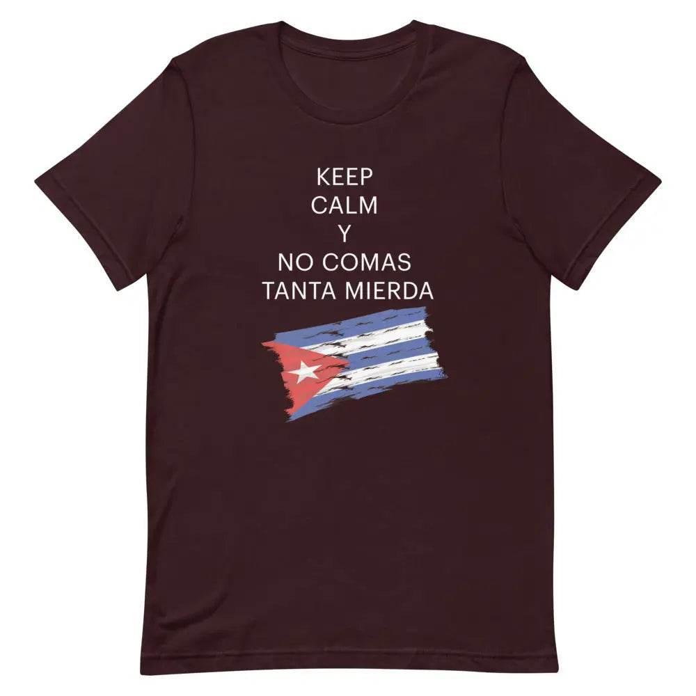 Keep Calm y No Comas Tanta Mierda T-Shirt – Funny Cuban Saying Tee in Spanglish