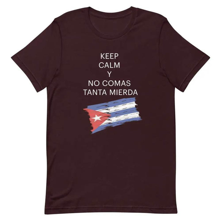 Keep Calm y No Comas Tanta Mierda T-Shirt – Funny Cuban Saying Tee in Spanglish