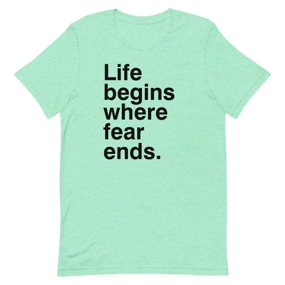 Life Begins Where Fear Ends T-Shirt – Motivational Self-Discovery &amp; Courage Tee for Men &amp; Women