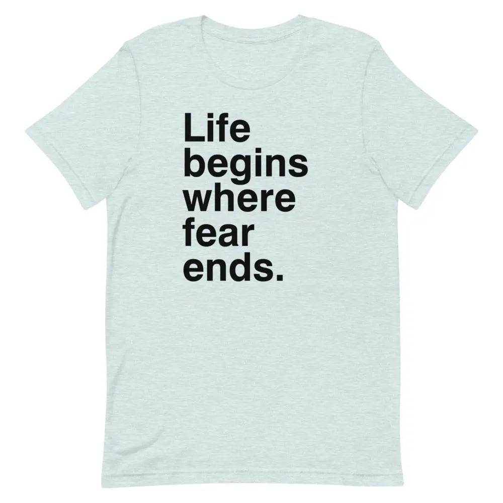 Life Begins Where Fear Ends T-Shirt – Motivational Self-Discovery &amp; Courage Tee for Men &amp; Women